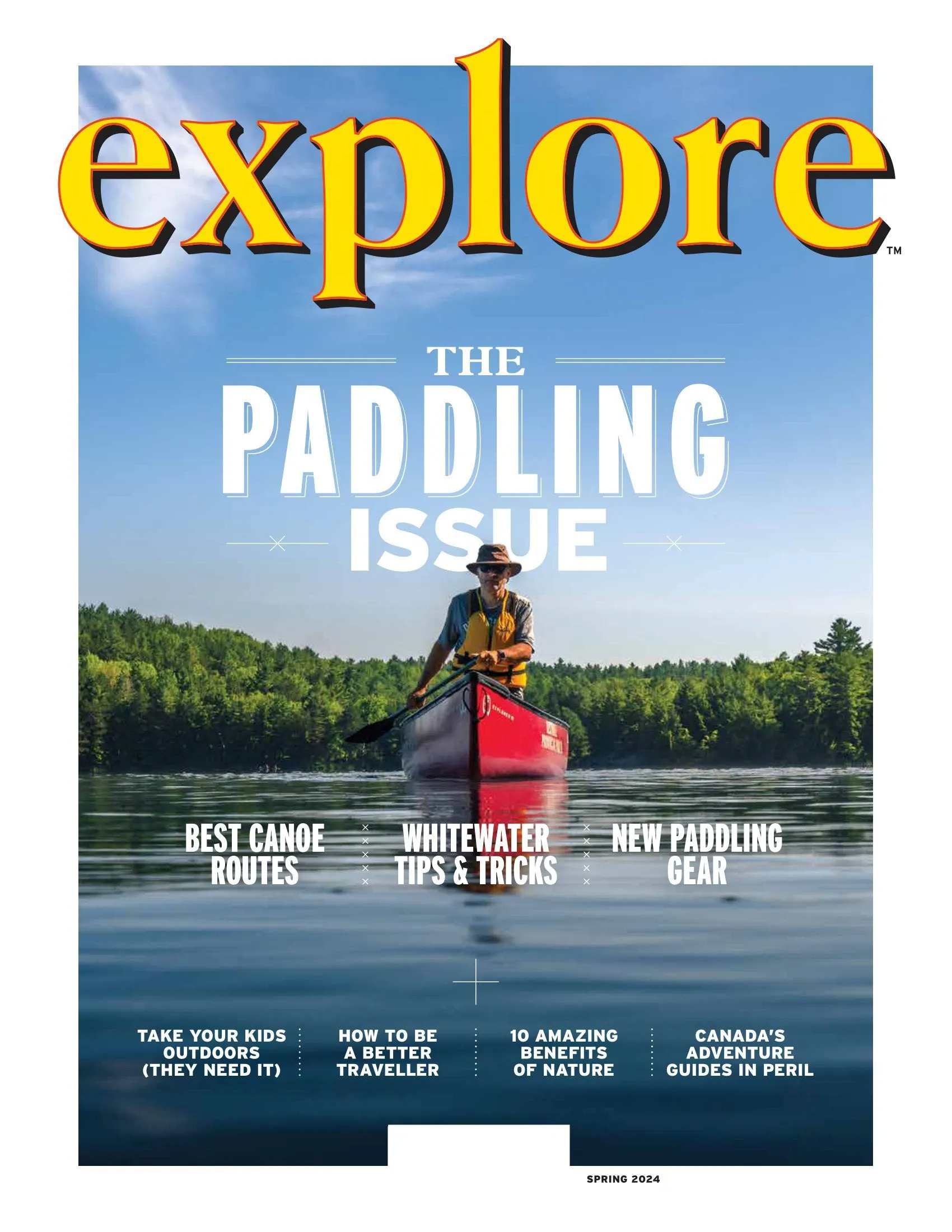 Explore - The Paddling Issue Spring 2024: Best Canoe Routes, Whitewater Tips & Tricks, New Paddling Gear, Off-Radar Canadian Destinations, How-To Articles For Paddlers, 10 Benefits Of Nature & More!